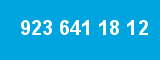923 641 18 12